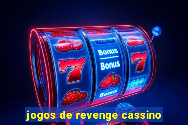 jogos de revenge cassino